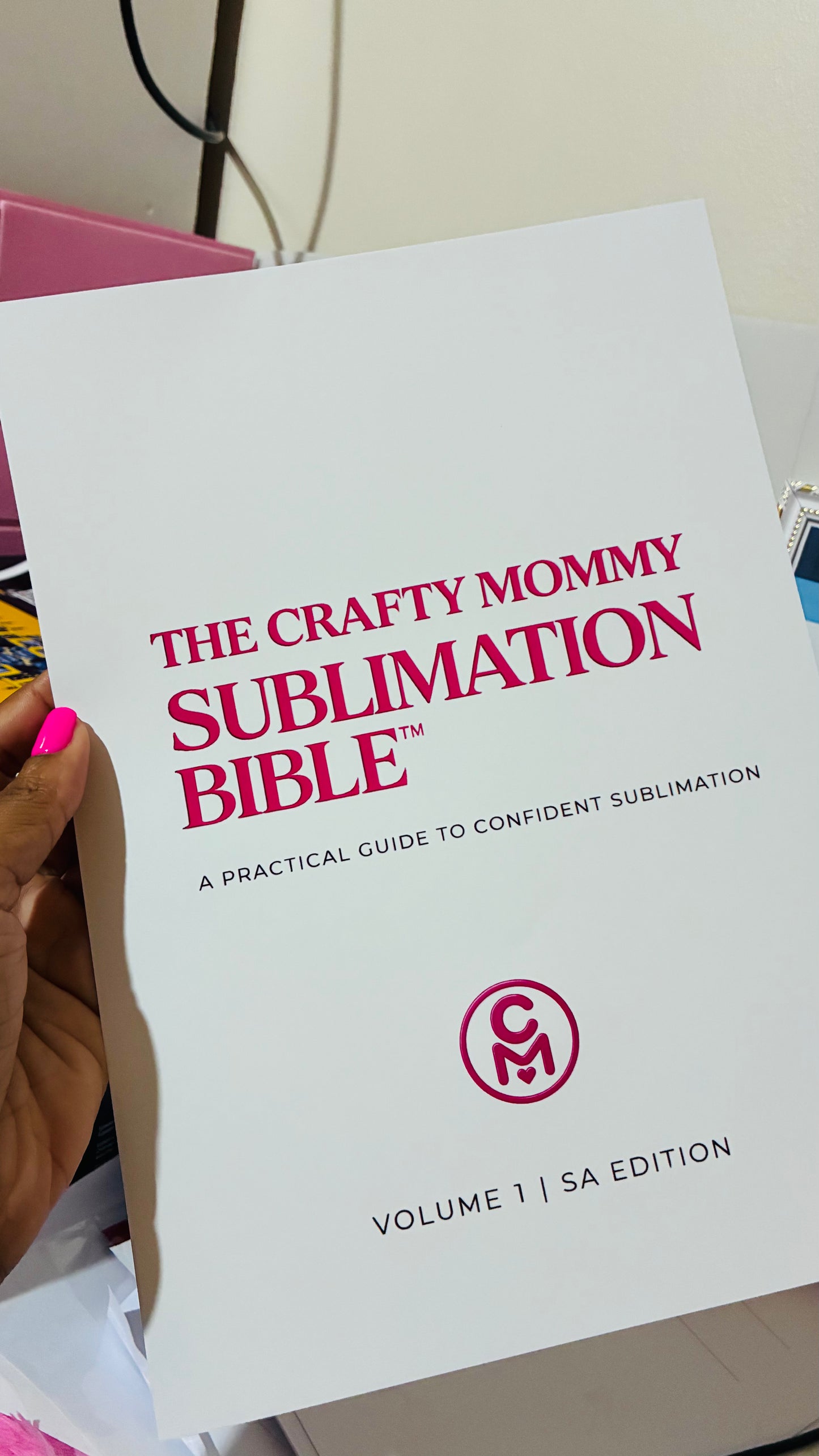 The Crafty Mommy Sublimation Bible - Volume 1