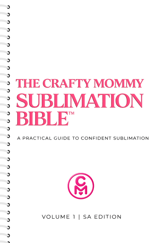 The Crafty Mommy Sublimation Bible - Volume 1